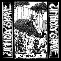 Unholy Grave : Grindholic